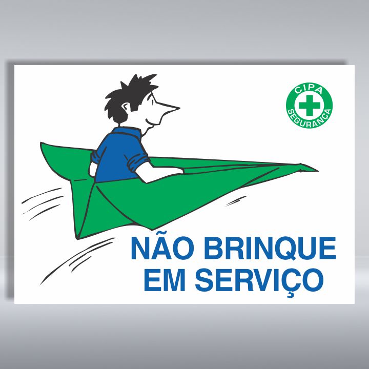 Segurança - Não Brinque em Serviço